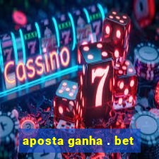 aposta ganha . bet